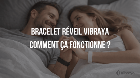 Bracelet Réveil Vibraya : Comment ça fonctionne ?